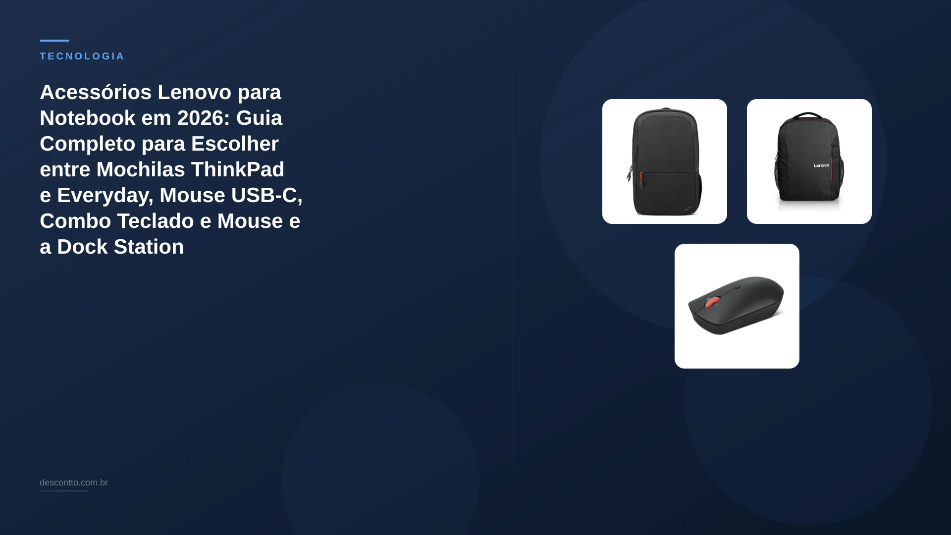 Acessórios Lenovo para Notebook em 2026: Guia Completo para Escolher entre Mochilas ThinkPad e Everyday, Mouse USB-C, Combo Teclado e Mouse e a Dock Station