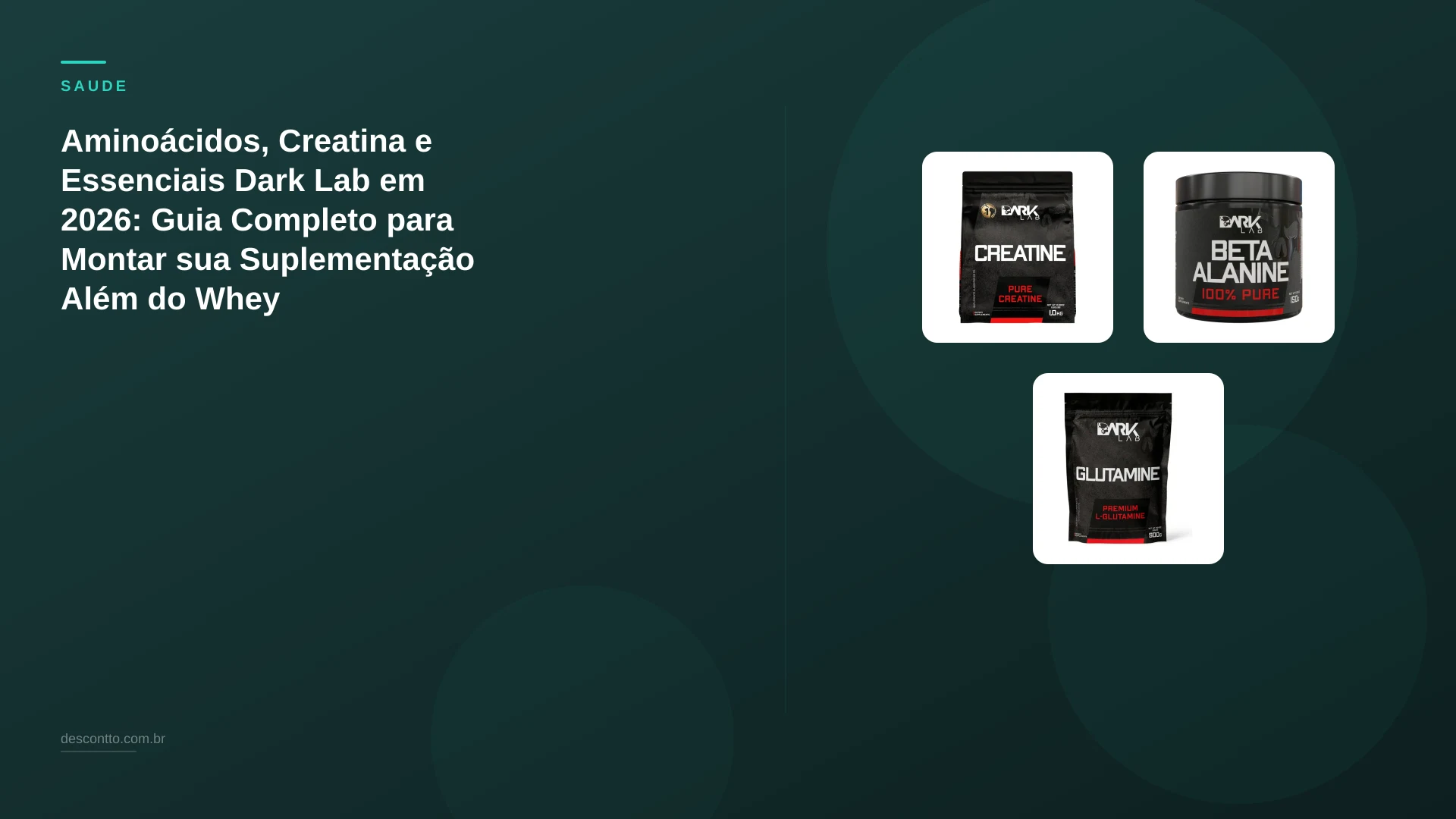 Aminoácidos, Creatina e Essenciais Dark Lab em 2026: Guia Completo para Montar sua Suplementação Além do Whey