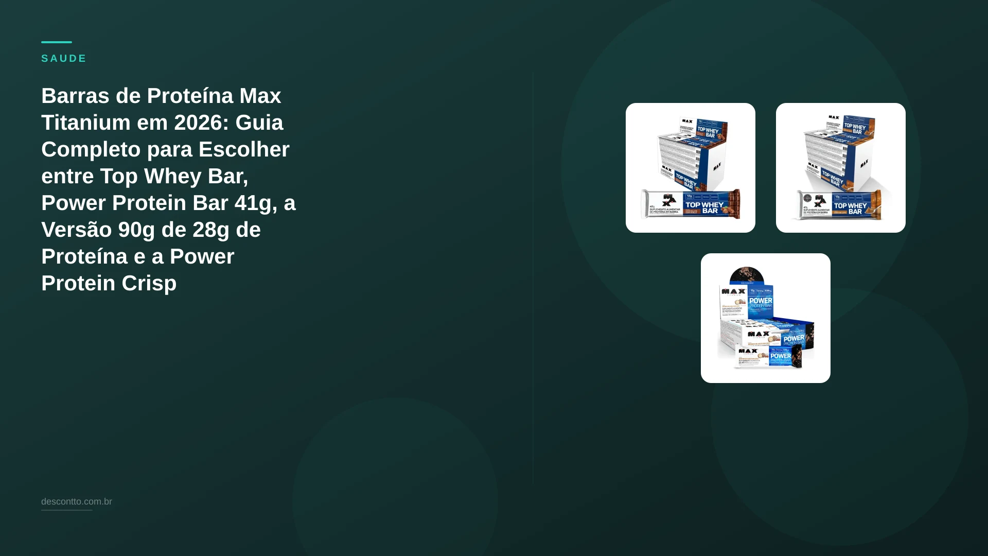 Barras de Proteína Max Titanium em 2026: Guia Completo para Escolher entre Top Whey Bar, Power Protein Bar 41g, a Versão 90g de 28g de Proteína e a Power Protein Crisp