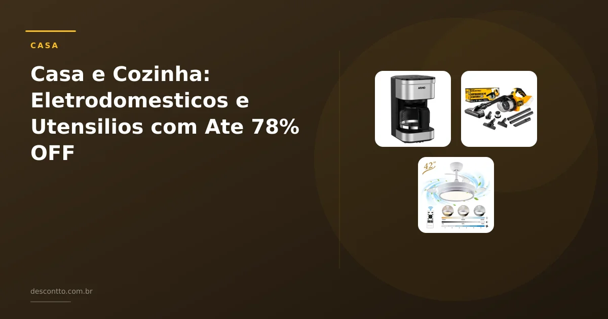Casa e Cozinha: Eletrodomesticos e Utensilios com Ate 78% OFF