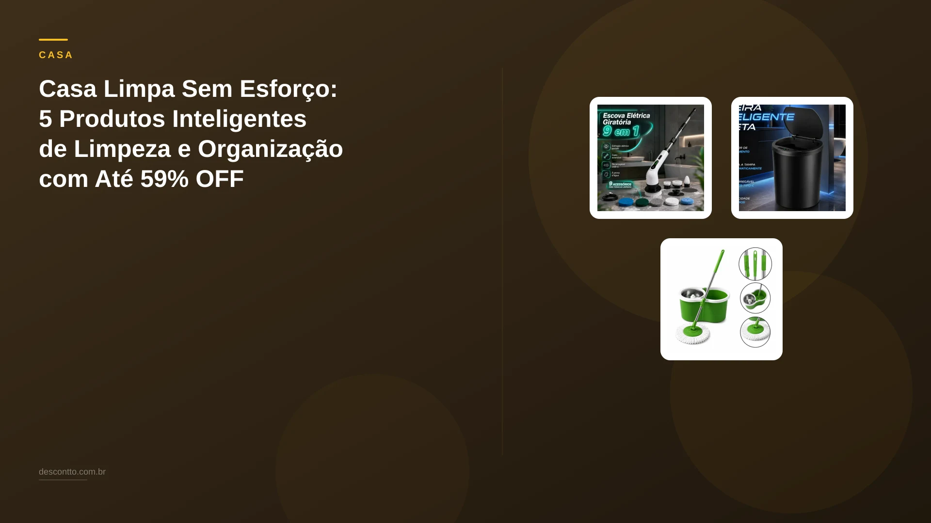 Casa Limpa Sem Esforço: 5 Produtos Inteligentes de Limpeza e Organização com Até 59% OFF