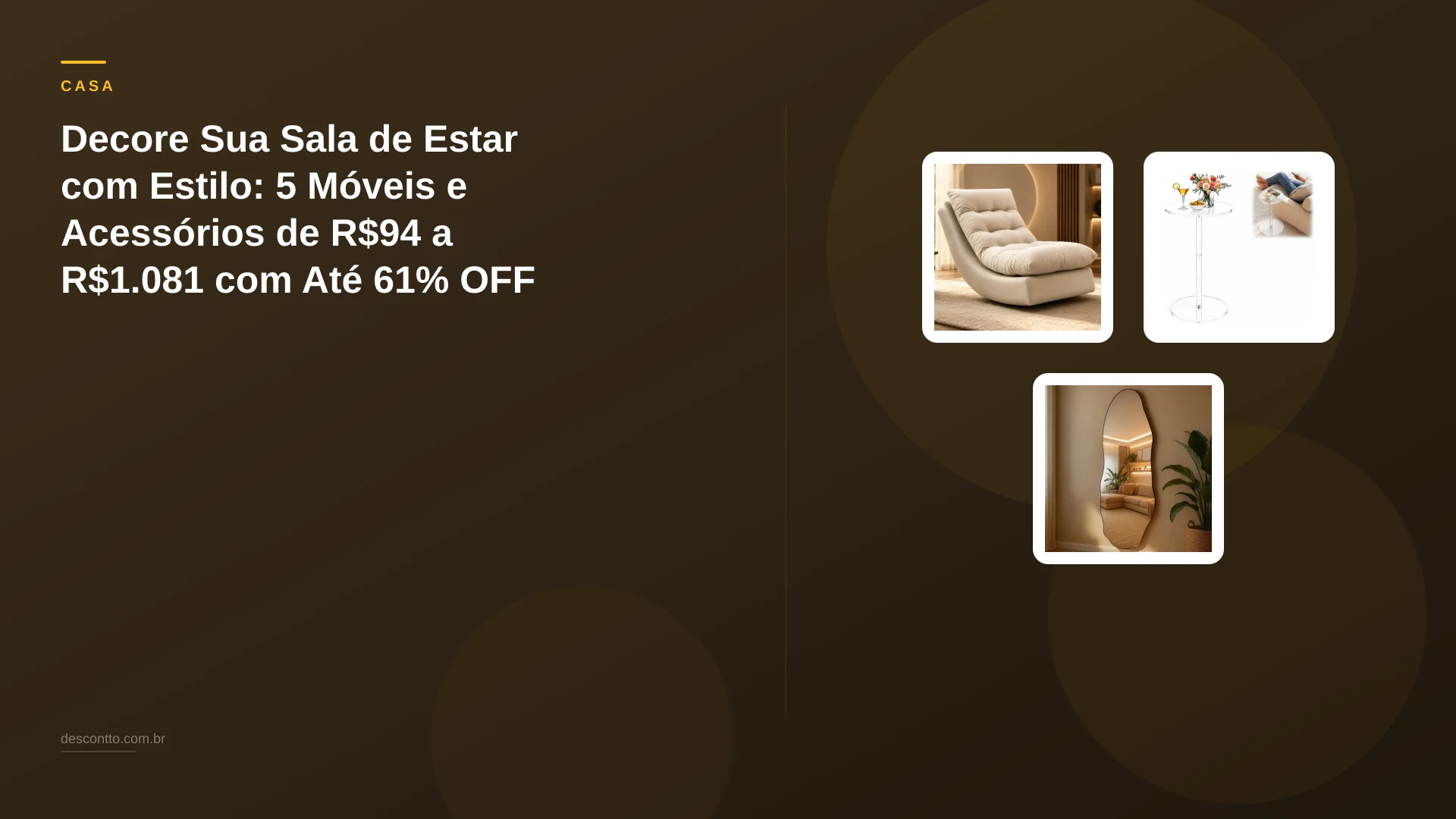 Decore Sua Sala de Estar com Estilo: 5 Móveis e Acessórios de R$94 a R$1.081 com Até 61% OFF