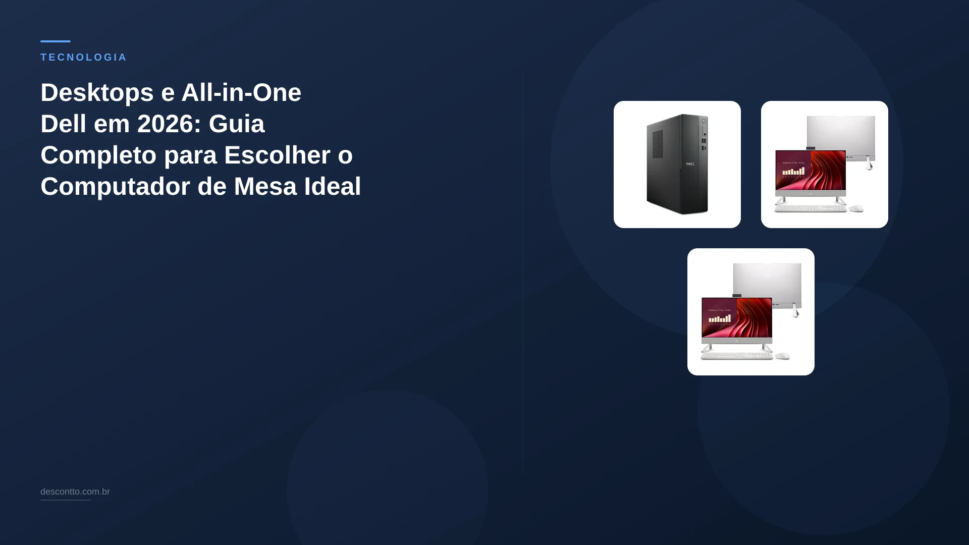 Desktops e All-in-One Dell em 2026: Guia Completo para Escolher o Computador de Mesa Ideal