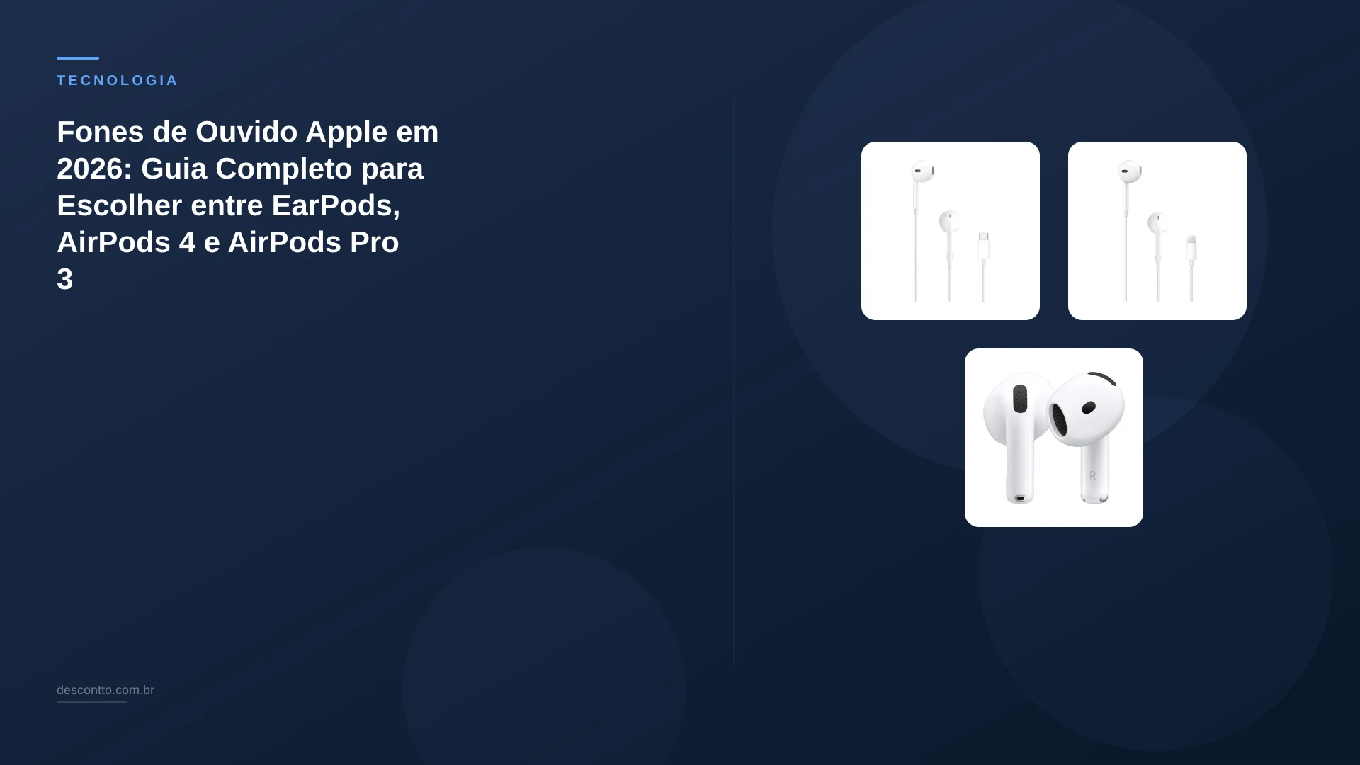 Fones de Ouvido Apple em 2026: Guia Completo para Escolher entre EarPods, AirPods 4 e AirPods Pro 3