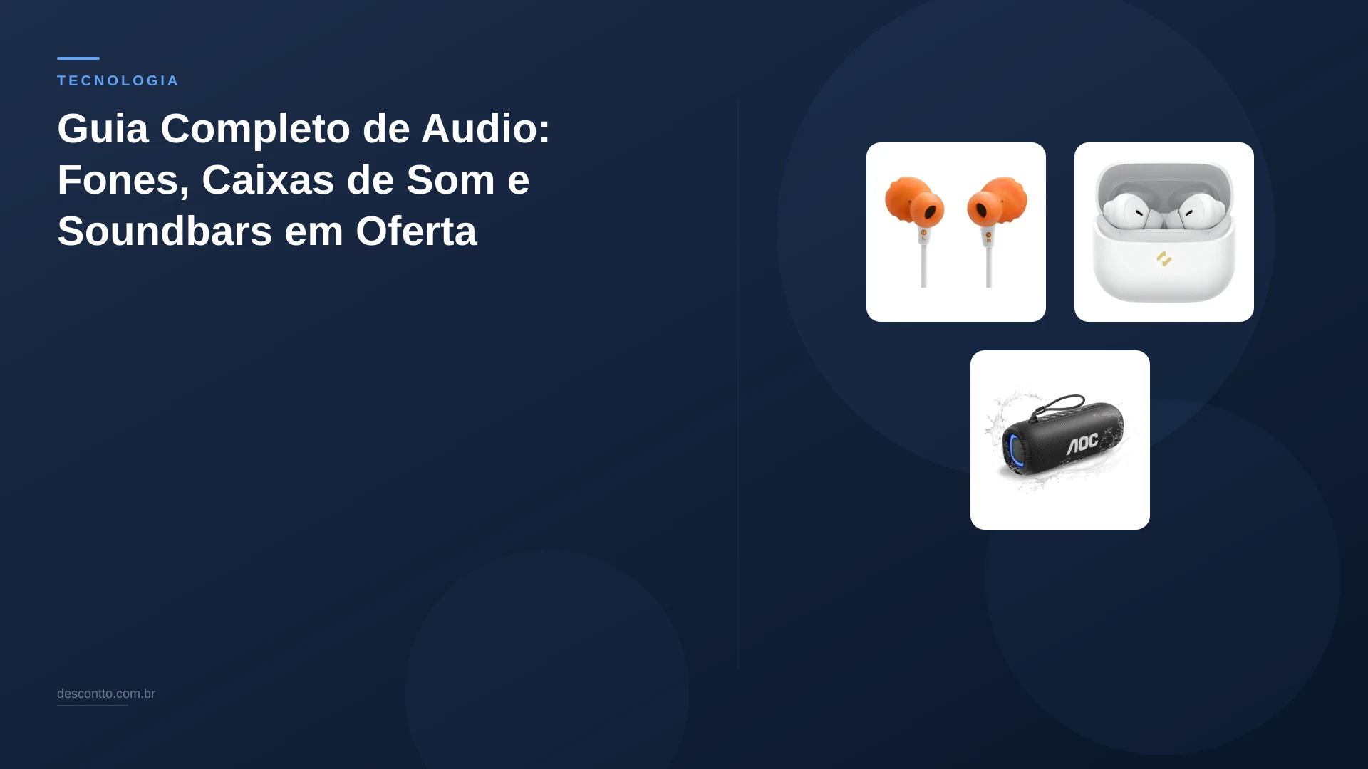 Guia Completo de Audio: Fones, Caixas de Som e Soundbars em Oferta