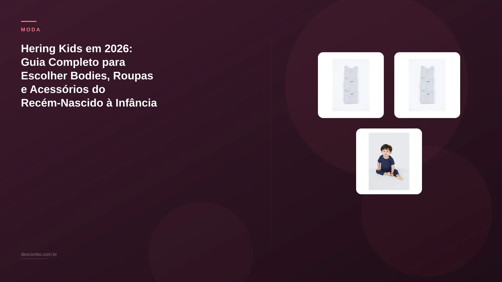 Hering Kids em 2026: Guia Completo para Escolher Bodies, Roupas e Acessórios do Recém-Nascido à Infância