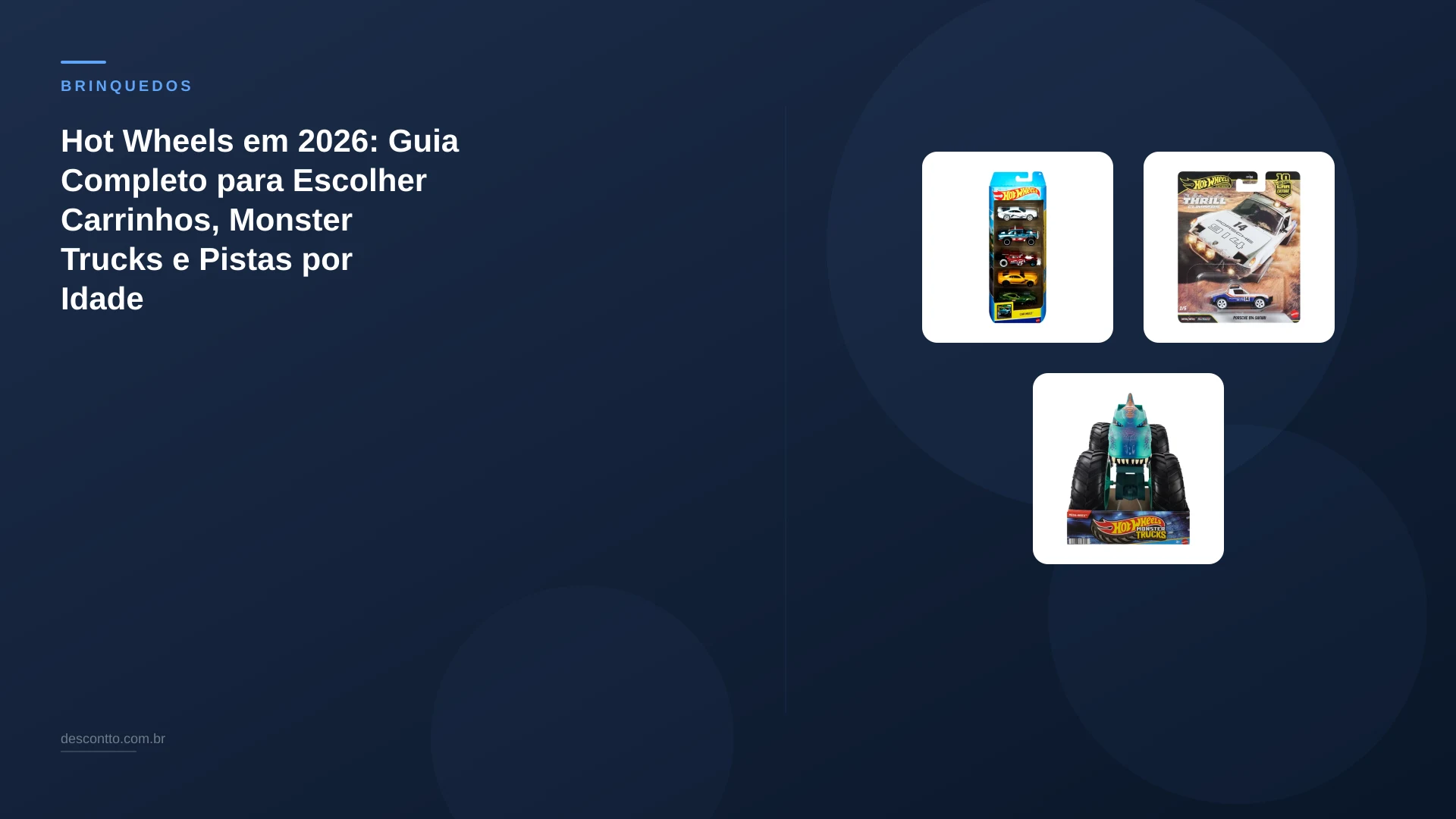 Hot Wheels em 2026: Guia Completo para Escolher Carrinhos, Monster Trucks e Pistas por Idade