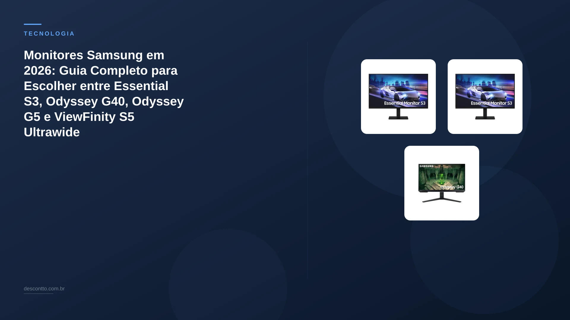 Monitores Samsung em 2026: Guia Completo para Escolher entre Essential S3, Odyssey G40, Odyssey G5 e ViewFinity S5 Ultrawide