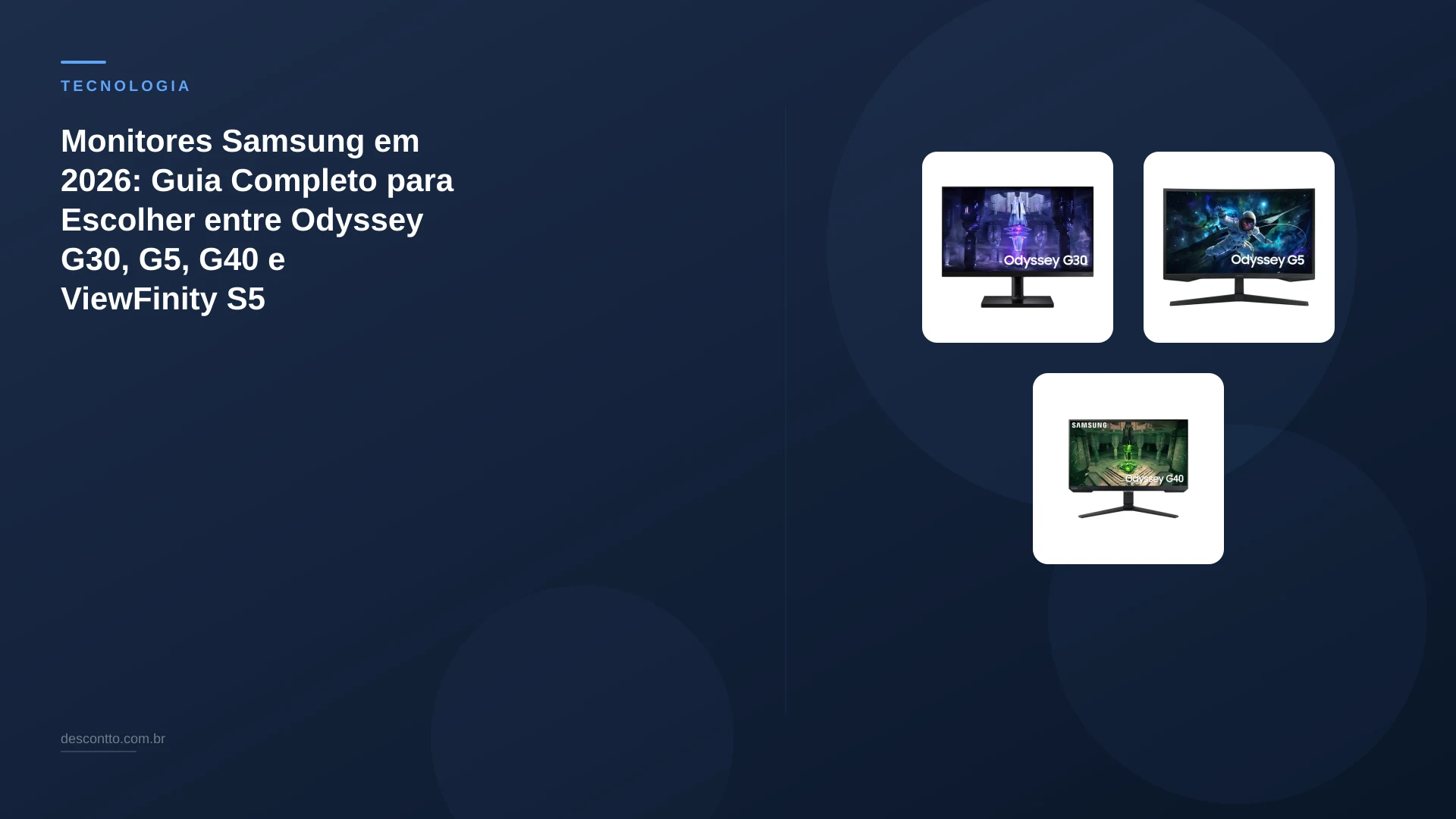 Monitores Samsung em 2026: Guia Completo para Escolher entre Odyssey G30, G5, G40 e ViewFinity S5
