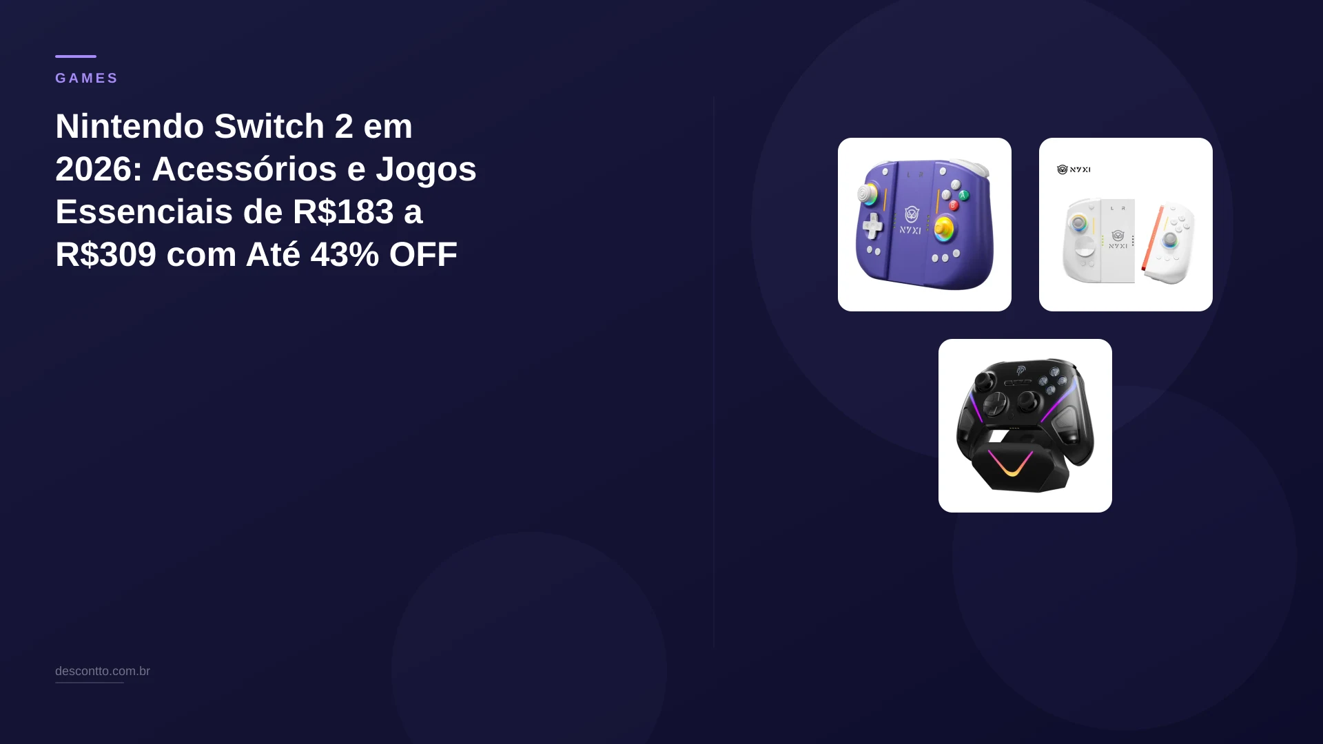 Nintendo Switch 2 em 2026: Acessórios e Jogos Essenciais de R$183 a R$309 com Até 43% OFF