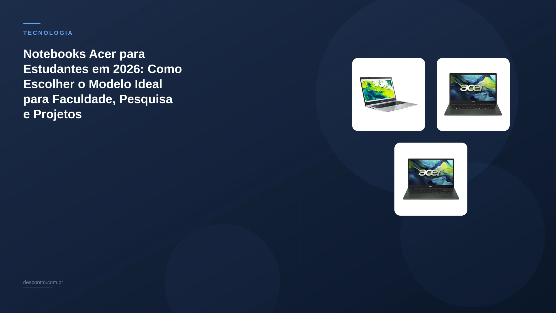 Notebooks Acer para Estudantes em 2026: Como Escolher o Modelo Ideal para Faculdade, Pesquisa e Projetos