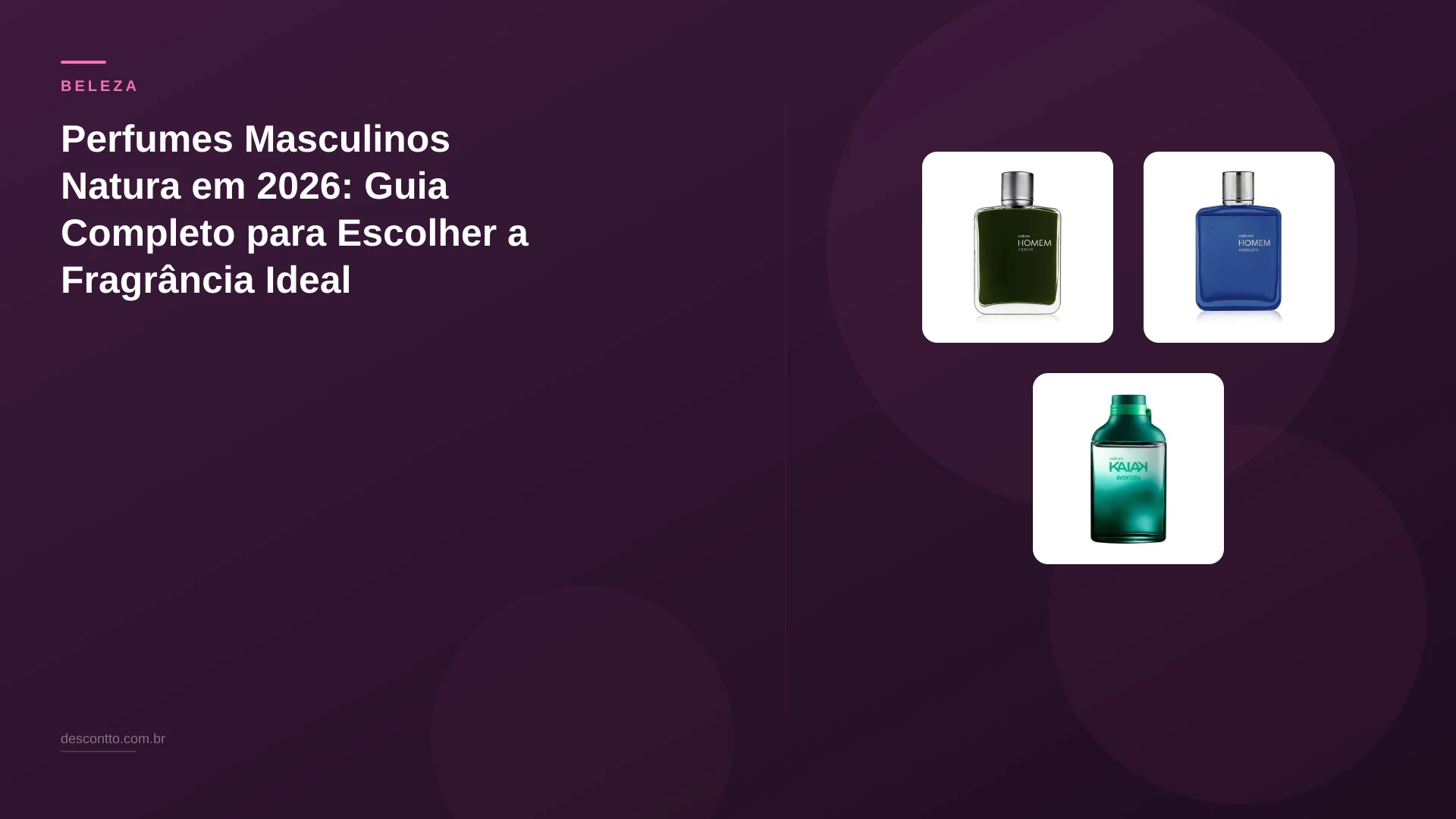 Perfumes Masculinos Natura em 2026: Guia Completo para Escolher a Fragrância Ideal