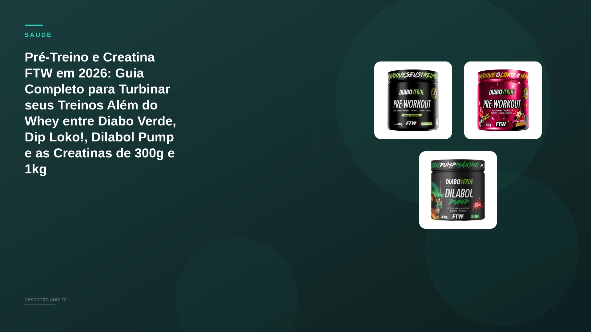 Pré-Treino e Creatina FTW em 2026: Guia Completo para Turbinar seus Treinos Além do Whey entre Diabo Verde, Dip Loko!, Dilabol Pump e as Creatinas de 300g e 1kg