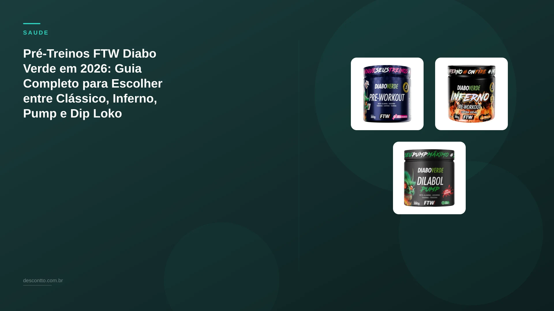 Pré-Treinos FTW Diabo Verde em 2026: Guia Completo para Escolher entre Clássico, Inferno, Pump e Dip Loko
