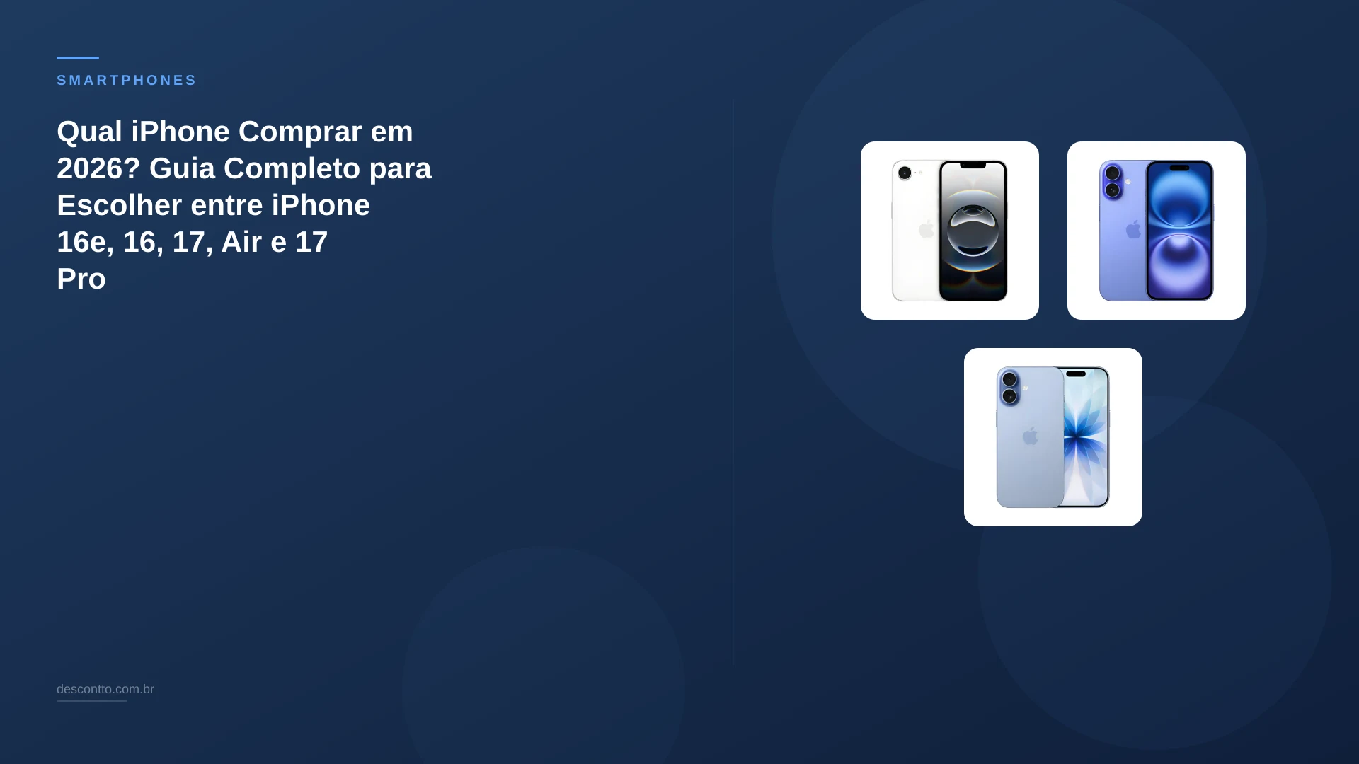 Qual iPhone Comprar em 2026? Guia Completo para Escolher entre iPhone 16e, 16, 17, Air e 17 Pro