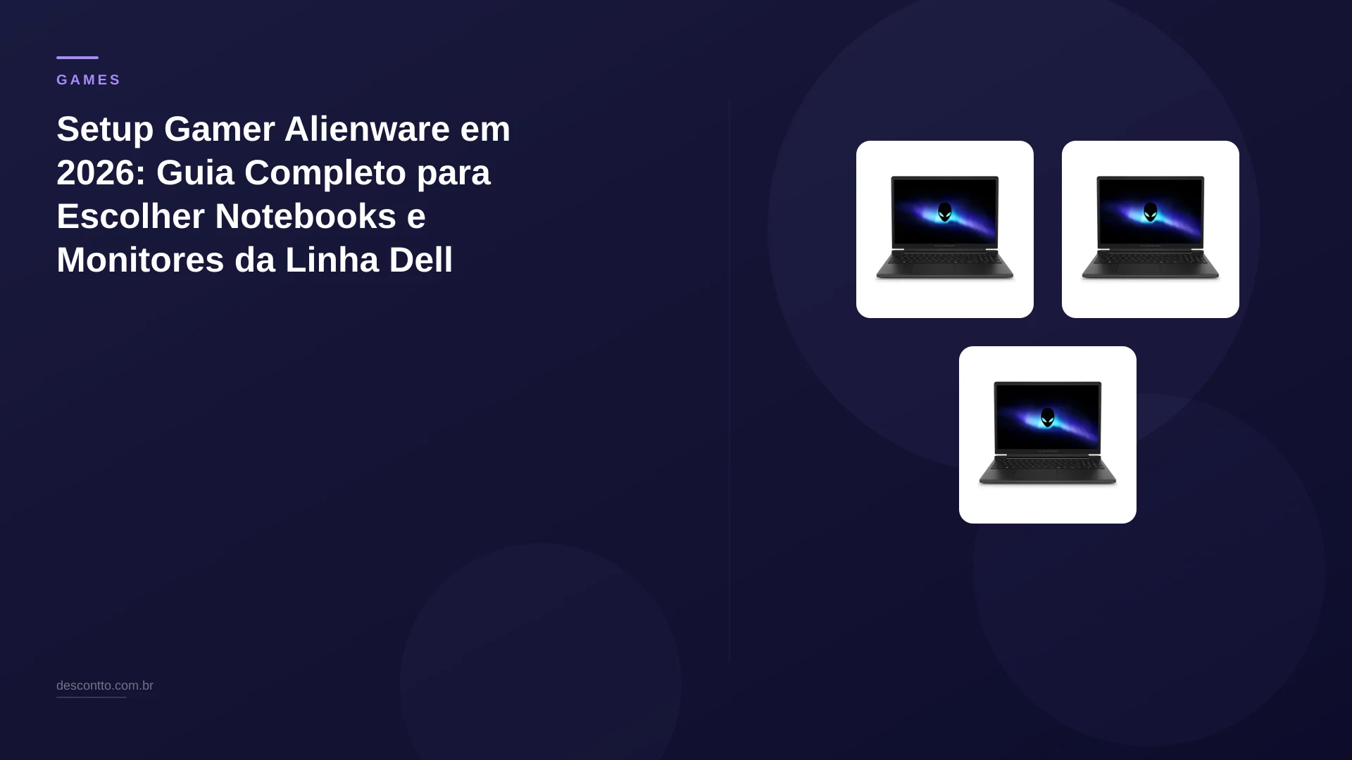 Setup Gamer Alienware em 2026: Guia Completo para Escolher Notebooks e Monitores da Linha Dell