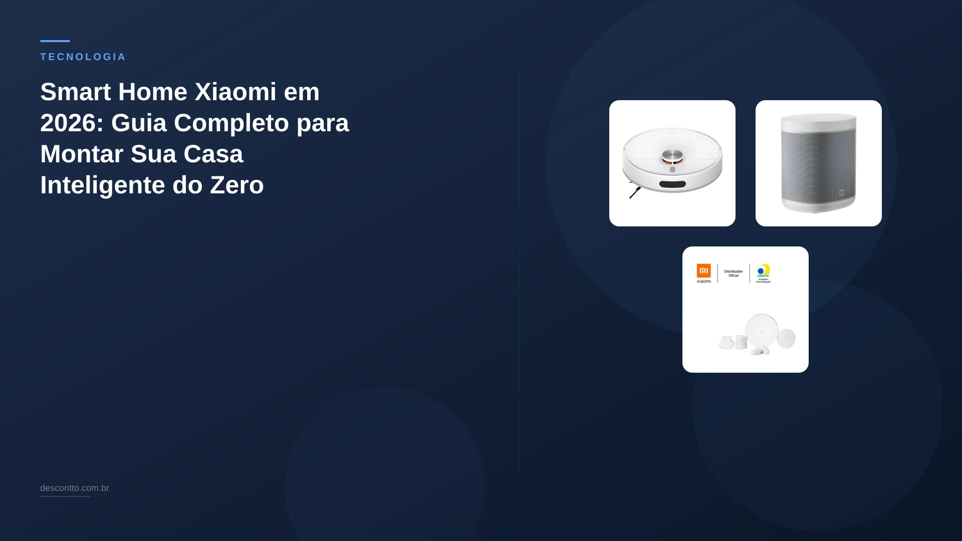 Smart Home Xiaomi em 2026: Guia Completo para Montar Sua Casa Inteligente do Zero