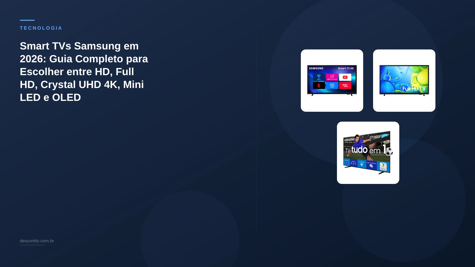 Smart TVs Samsung em 2026: Guia Completo para Escolher entre HD, Full HD, Crystal UHD 4K, Mini LED e OLED