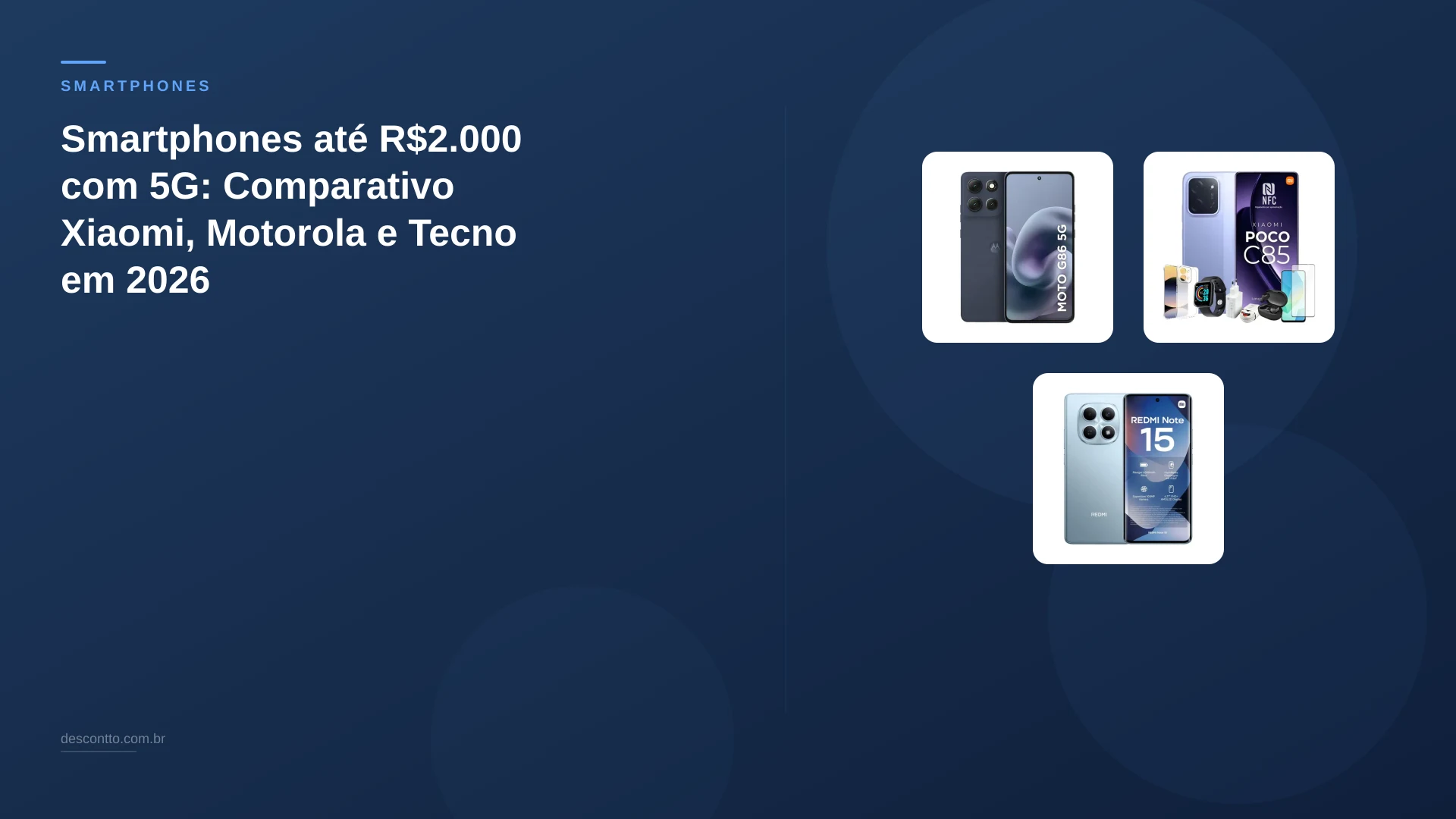 Smartphones até R$2.000 com 5G: Comparativo Xiaomi, Motorola e Tecno em 2026