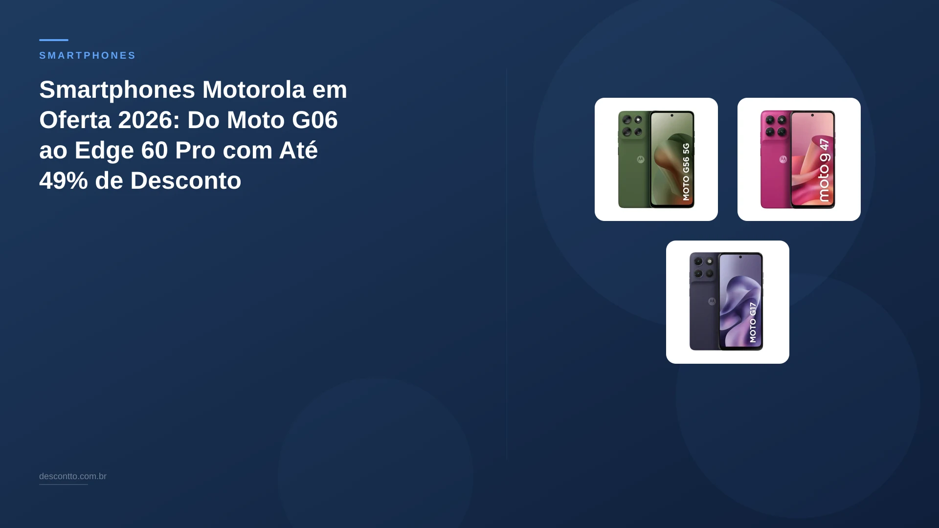 Smartphones Motorola em Oferta 2026: Do Moto G06 ao Edge 60 Pro com Até 49% de Desconto