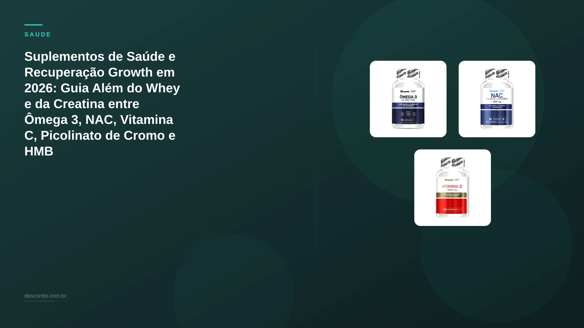 Suplementos de Saúde e Recuperação Growth em 2026: Guia Além do Whey e da Creatina entre Ômega 3, NAC, Vitamina C, Picolinato de Cromo e HMB