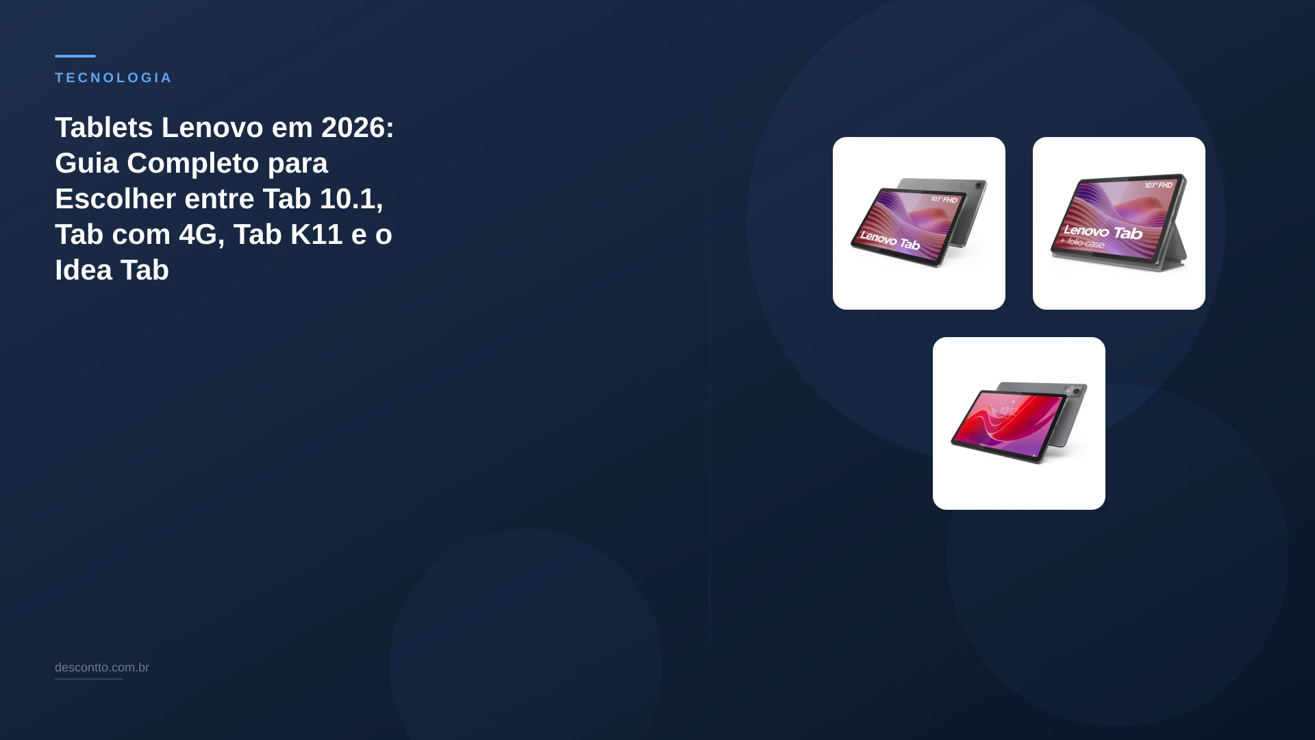 Tablets Lenovo em 2026: Guia Completo para Escolher entre Tab 10.1, Tab com 4G, Tab K11 e o Idea Tab