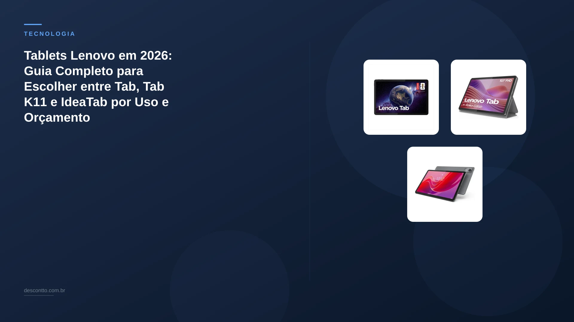 Tablets Lenovo em 2026: Guia Completo para Escolher entre Tab, Tab K11 e IdeaTab por Uso e Orçamento