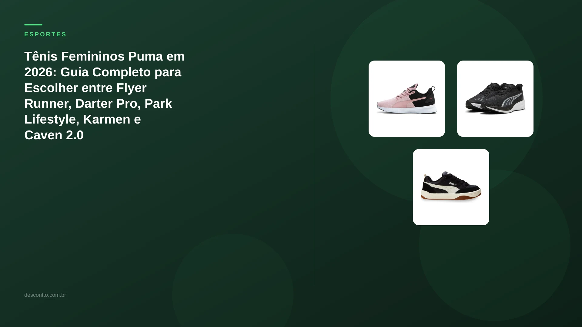 Tênis Femininos Puma em 2026: Guia Completo para Escolher entre Flyer Runner, Darter Pro, Park Lifestyle, Karmen e Caven 2.0
