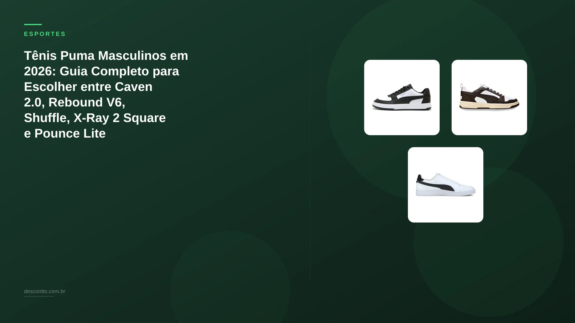 Tênis Puma Masculinos em 2026: Guia Completo para Escolher entre Caven 2.0, Rebound V6, Shuffle, X-Ray 2 Square e Pounce Lite