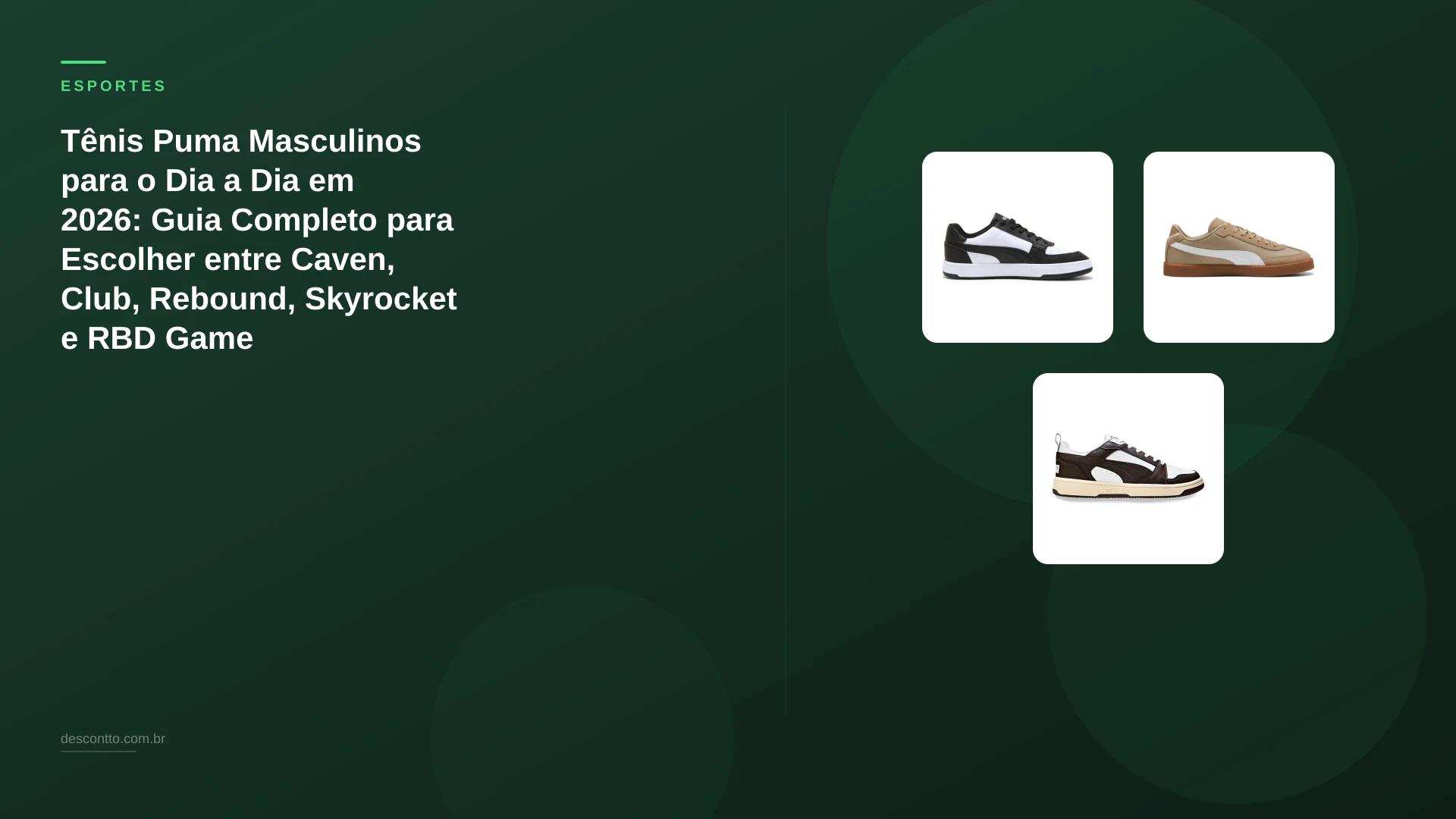 Tênis Puma Masculinos para o Dia a Dia em 2026: Guia Completo para Escolher entre Caven, Club, Rebound, Skyrocket e RBD Game