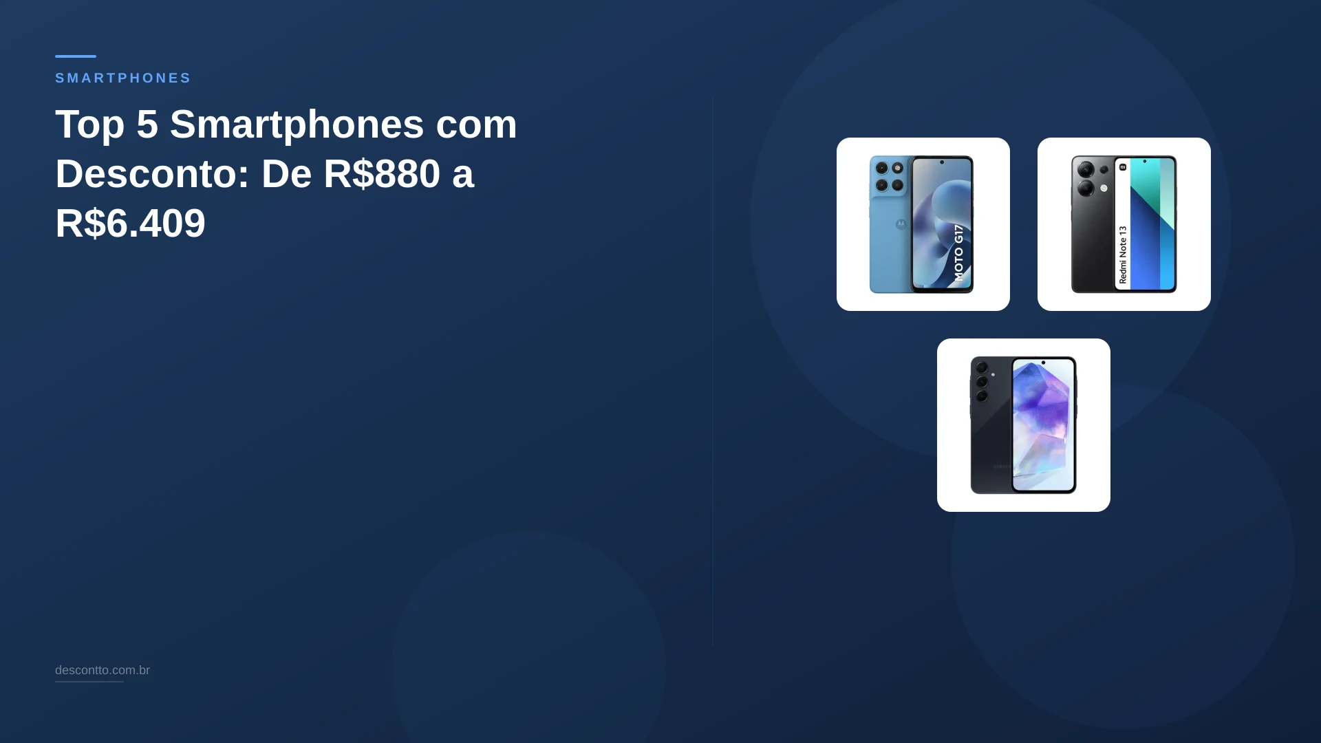 Top 5 Smartphones com Desconto: De R$880 a R$6.409